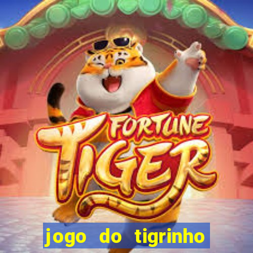 jogo do tigrinho na casa chinesa